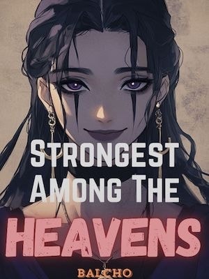Read Strongest Among the Heavens Light Novel Online