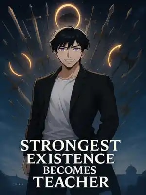 Read Strongest Existence Becomes Teacher Light Novel Online