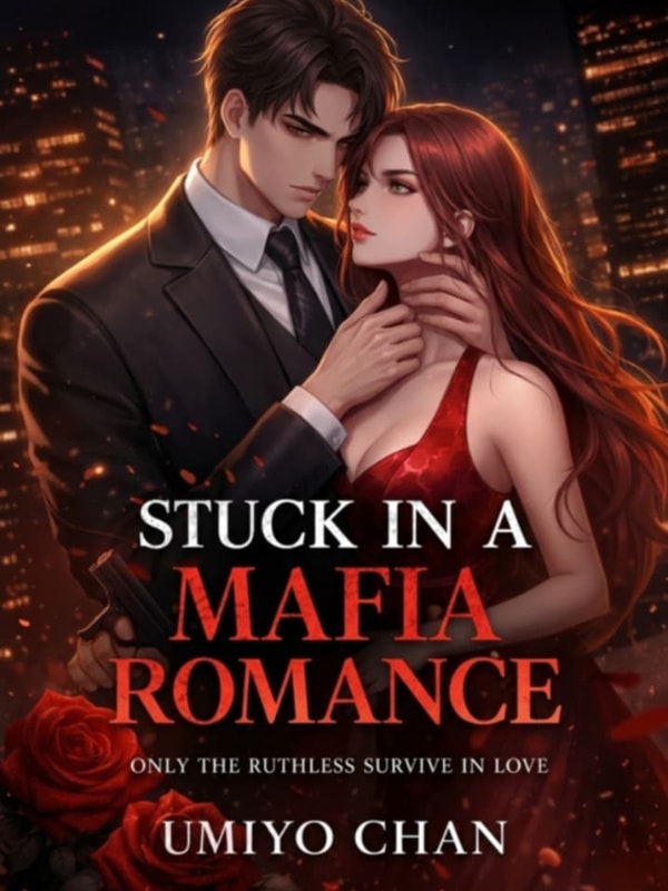 Read Stuck in a Mafia Romance Light Novel Online