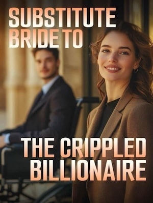 Read Substitute Bride to the Crippled Billionaire Light Novel Online