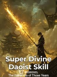 Read Super Divine Daoist Skill Light Novel Online
