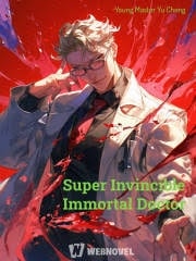 Read Super Invincible Immortal Doctor Light Novel Online