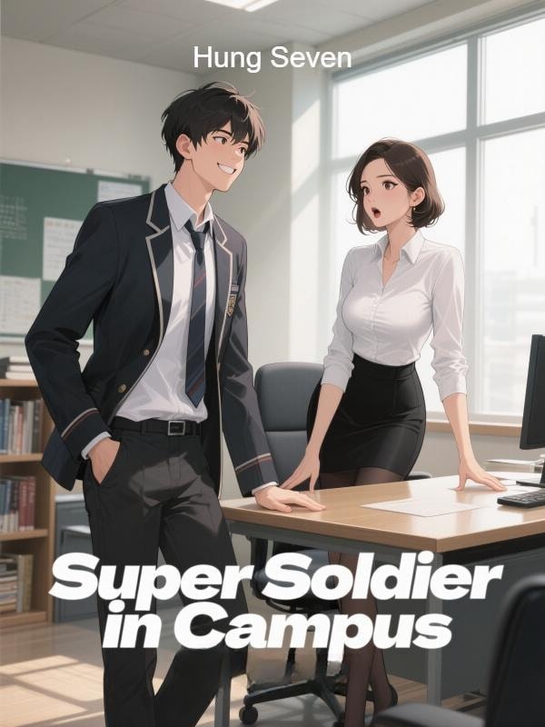 Read Super Soldier in Campus Light Novel Online
