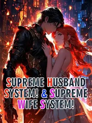 Read Supreme Husband System! & Supreme Wife System! Light Novel Online
