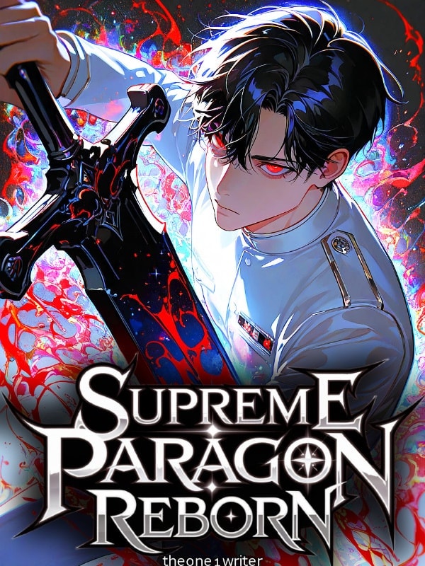 Read Supreme Paragon Reborn: Humanity's Rise To Galactic Supremacy Light Novel Online