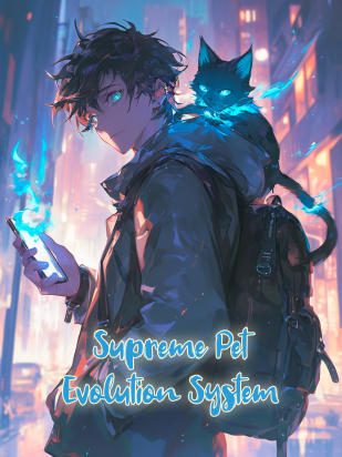 Read Supreme Pet Evolution System Light Novel Online