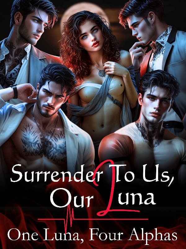 Read Surrender To Us, Our Luna (One Luna, Four Alphas) Light Novel Online