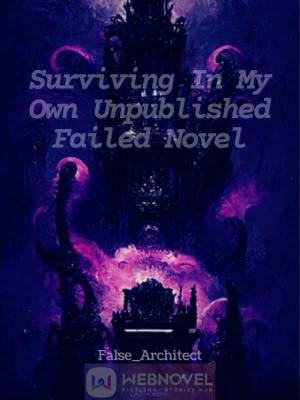 Read Surviving in my Own Unpublished Failed Novel Light Novel Online
