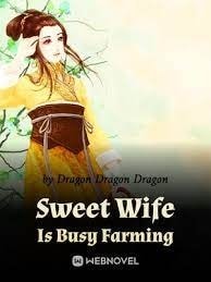 Read Sweet Wife Is Busy Farming Light Novel Online