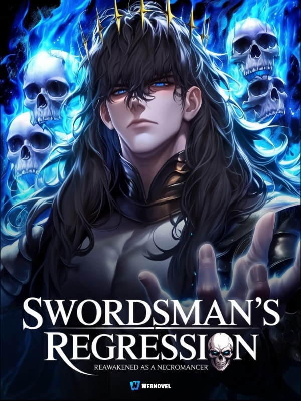 Read Swordsman's Regression: Reawakened as a Necromancer Light Novel Online