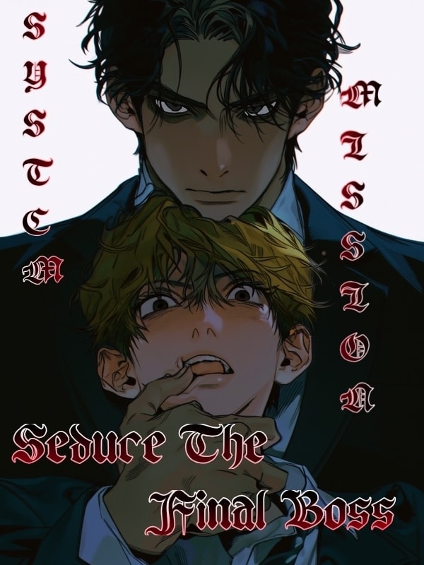 Read System Mission: Seduce the Final Boss [BL] Light Novel Online