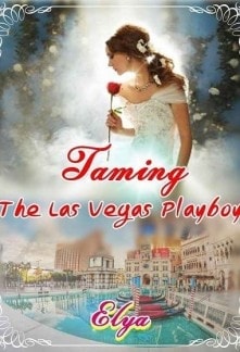 Read Taming The Las Vegas Playboy Light Novel Online