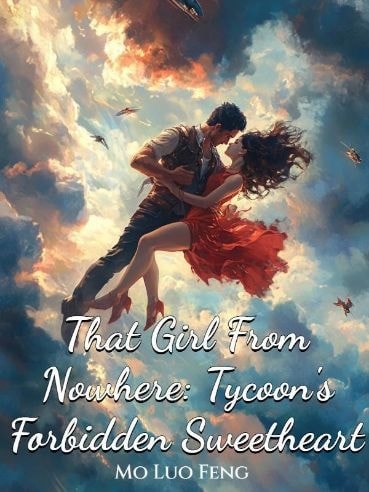 Read That Girl From Nowhere: Tycoon's Forbidden Sweetheart Light Novel Online