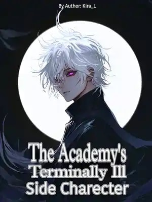 Read The Academy's Terminally Ill Side Character Light Novel Online