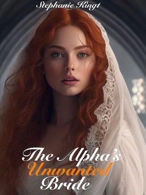 Read The Alpha's Unwanted Bride Light Novel Online