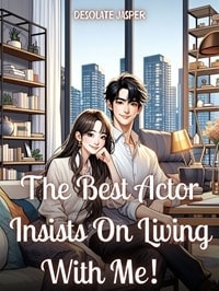 Read The Best Actor Insists On Living With Me! Light Novel Online
