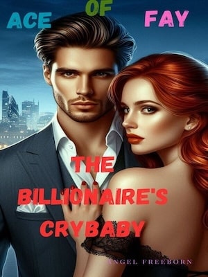 Read THE BILLIONAIRE'S CRYBABY Light Novel Online