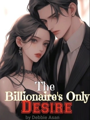 Read The billionaire's only desire Light Novel Online