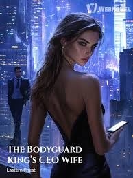 Read The Bodyguard King’s CEO Wife Light Novel Online