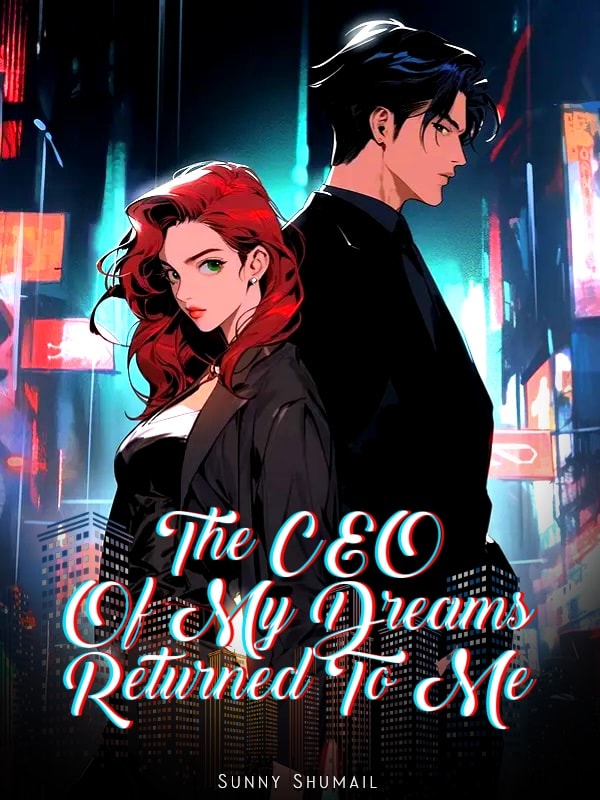 Read The CEO Of My Dreams Returned To Me Light Novel Online