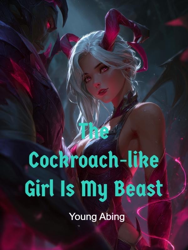 Read The Cockroach-like Girl Is My Beast Light Novel Online
