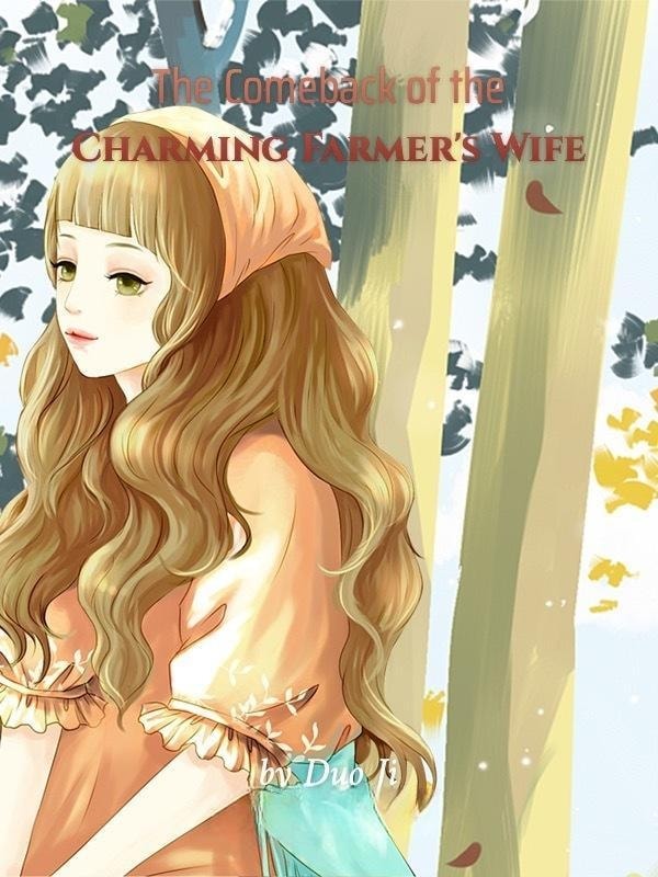 Read The Comeback of the Charming Farmer's Wife Light Novel Online
