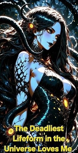 Read The Deadliest Lifeform in the Universe Loves Me Light Novel Online