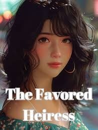 Read The Favored Heiress Light Novel Online