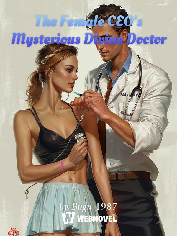Read The Female CEO's Mysterious Divine Doctor Light Novel Online