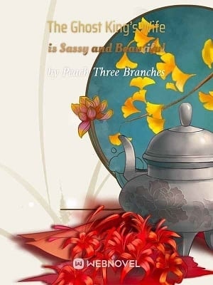 Read The Ghost King's Wife is Sassy and Beautiful Light Novel Online