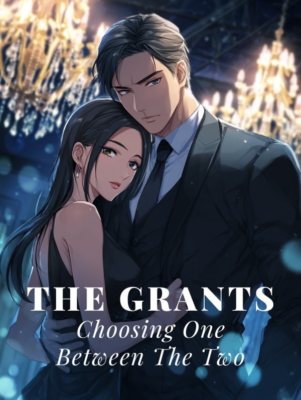Read The Grants: Choosing One Between The Two Light Novel Online