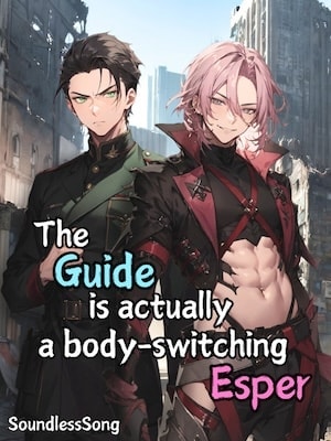 Read The Guide is Actually a Body-Switching Esper [BL] Light Novel Online