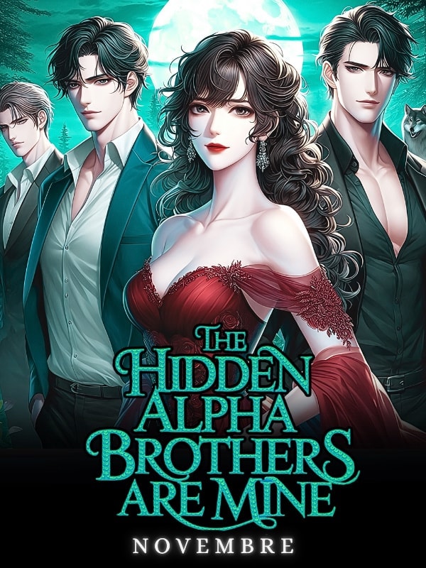 Read The Hidden Alpha Brothers Are Mine Light Novel Online