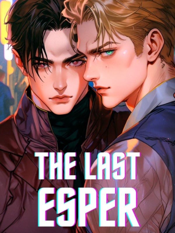 Read The Last Esper [BL] Light Novel Online