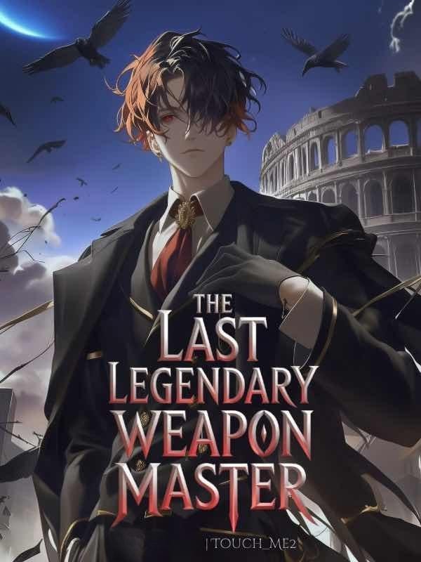 Read The Last Legendary Weapons Master: Rise of the strongest player Light Novel Online