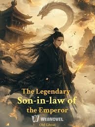 Read The Legendary Son-in-law of the Emperor Light Novel Online