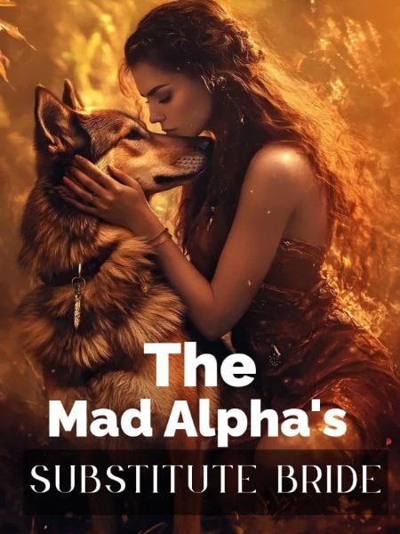 Read The Mad Alpha's Substitute Bride Light Novel Online