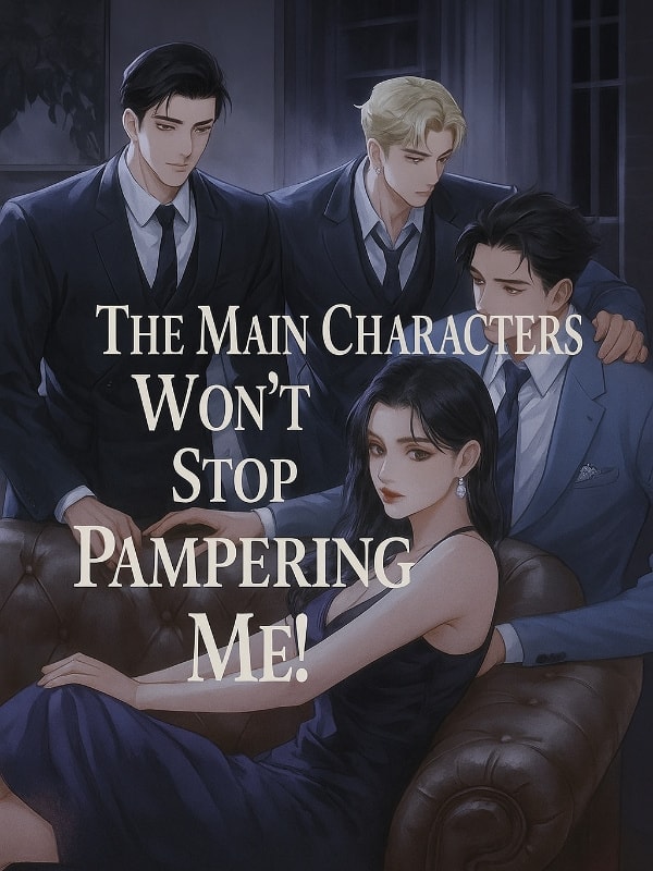 Read The Main Characters Won't Stop Pampering Me! Light Novel Online