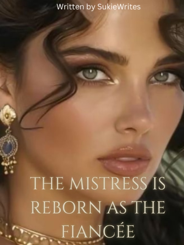 Read The Mistress Is Reborn As The Fiancée Light Novel Online