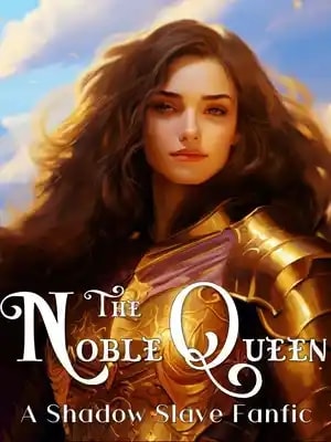 Read The Noble Queen-A Shadow Slave Fanfic Light Novel Online