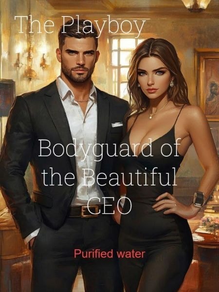 Read The Playboy Bodyguard of the Beautiful CEO Light Novel Online