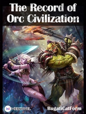 Read The Record of Orc Civilization Light Novel Online