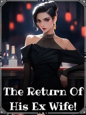 Read The Return Of His Ex Wife Light Novel Online