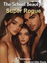 Read The School Beauty’s Super Rogue Light Novel Online