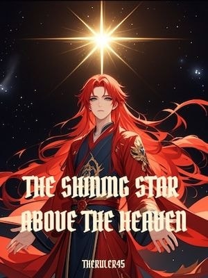 Read The Shining Star Above The Heaven Light Novel Online
