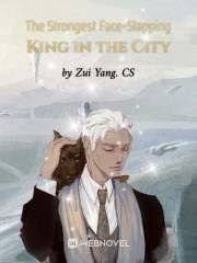 Read The Strongest Face-Slapping King in the City Light Novel Online