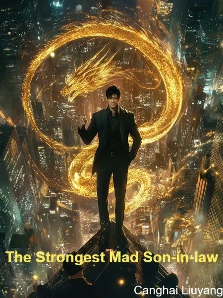 Read The Strongest Mad Son-in-law Light Novel Online