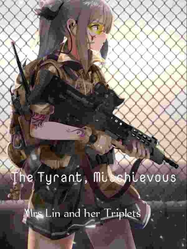 Read The Tyrant, Mischievous Mrs. Lin and her Triplets. Light Novel Online