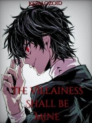 Read The villainess shall be mine Light Novel Online
