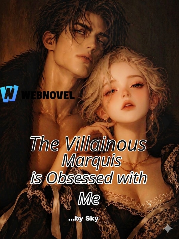 Read The Villainous Marquis Is Obsessed With Me Light Novel Online